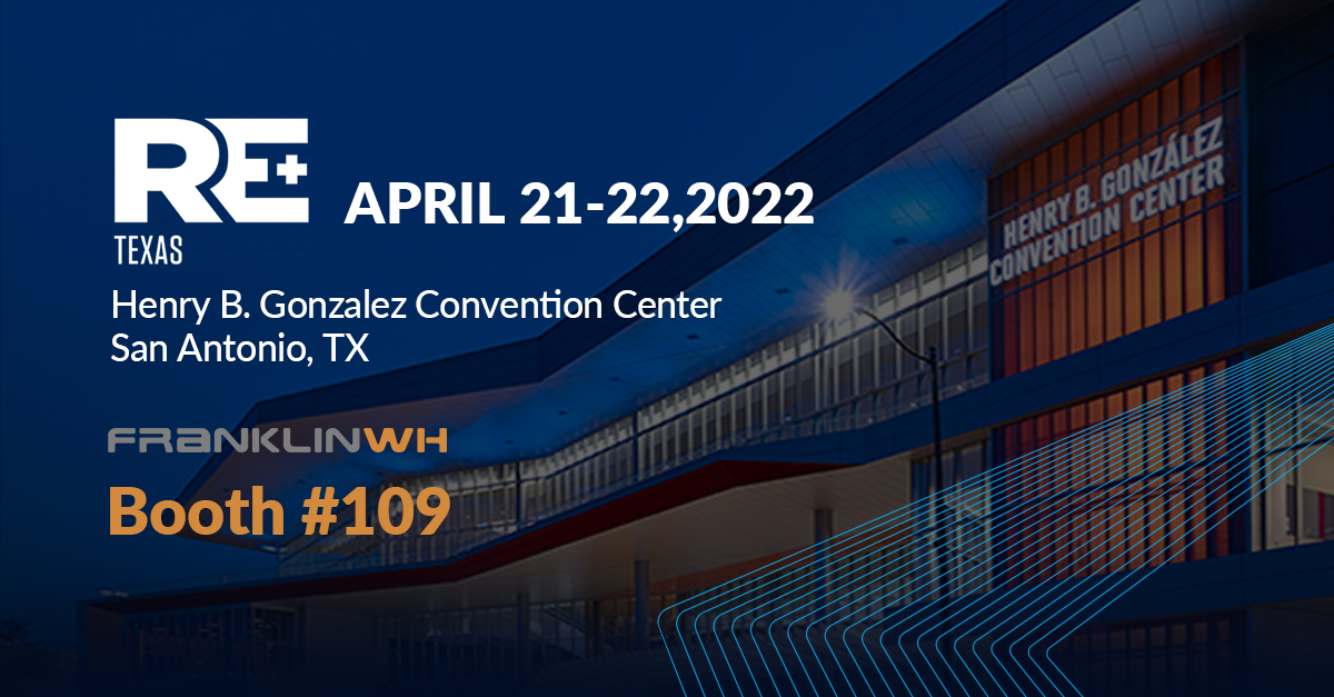 FranklinWH Will Participate in the RE+ in Texas in April FranklinWH